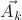 $\vec{A_{k}}$