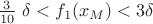 {$\frac {3} {10}}$ {\delta < f_1(x_M) < 3 \delta}