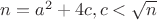 $n=a^2+4c, c<\sqrt n$