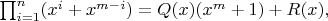 $\prod_{i=1}^n (x^i + x^{m-i}) = Q(x) (x^m + 1) + R(x),$