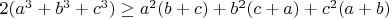 $2(a^3+b^3+c^3) \ge a^2(b+c)+b^2(c+a)+c^2(a+b)$