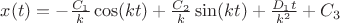 $x(t) = - \frac{C_1}{k}   \cos(kt)+\frac{C_2}{k}  \sin(kt)+\frac{D_1t}{k^2}+C_3$