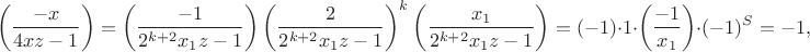 $$
\left(\frac{-x}{4xz-1}\right)=\left(\frac{-1}{2^{k+2}x_1z-1}\right)
\left(\frac{2}{2^{k+2}x_1z-1}\right)^k\left(\frac{x_1}{2^{k+2}x_1z-1}\right)=(-1) \cdot 1 \cdot \left(\frac{-1}{x_1}\right) \cdot (-1)^S=-1,
$$