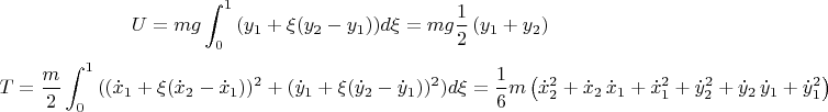 $$U=m g \int_{0}^{1} {(y_1+\xi (y_2-y_1)) d \xi }= m g \frac {1}{2} \left ({y_1}+{y_2}\right )$$
$$T=\frac{m}{2}\int_{0}^{1} {((\dot x_1+\xi (\dot x_2-\dot x_1))^2+(\dot y_1+\xi (\dot y_2-\dot y_1))^2) d \xi }=\frac {1}{6} m\left ({{\dot x_2}}^{2}+{\dot x_2}\,{\dot x_1}+{{\dot x_1}}
^{2}+{{\dot y_2}}^{2}+{\dot y_2}\,{\dot y_1}+{{\dot y_1}}^{2}\right )$$