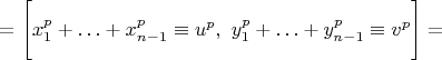 $=\Bigg[ x_1^p+\ldots+x_{n-1}^p\equiv u^p,\ y_1^p+\ldots+y_{n-1}^p\equiv v^p\Bigg]=$