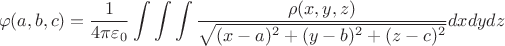 $$\varphi(a, b, c) = \frac 1 {4\pi\varepsilon_0} \int\int\int \frac {\rho(x, y, z)} {\sqrt{(x - a)^2 + (y - b)^2 + (z - c)^2}} dx dy dz$$