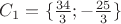 $ 
C_1=\{ \frac{34}{3};-\frac{25}{3}  \}$