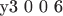 y3  0  0     6