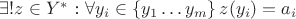 $\exists! z \in Y^*$ : \forall y_i \in \left\lbrace y_1\dots y_m \right\rbrace z(y_i)  = a_i