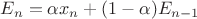 $E_n=\alpha x_n+(1-\alpha)E_{n-1}$ $E_n=\alpha x_n+(1-\alpha)E_{n-1}$