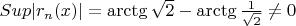 $Sup|r_n(x)|=\arctg\sqrt2-\arctg\frac{1}{\sqrt2}\ne0$