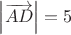 $\left| \overrightarrow{AD}  \right| = 5$