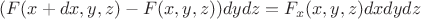 $(F(x+dx,y,z)-F(x,y,z))dydz =F_x (x,y,z)dxdydz$