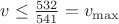 $v\le \frac{532}{541}=v_{\mathrm{max}}$