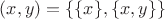 $(x, y) = \{\{x\}, \{x, y\}\}$