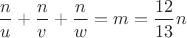 $\dfrac n u+\dfrac n v+\dfrac n w=m=\dfrac{12}{13}n$