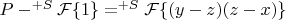 $P-^{+S}\mathcal{F}\{1\}=^{+S}\mathcal{F}\{(y-z)(z-x)\}$