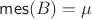 $\mathsf{mes}(B)=\mu$