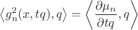 $$\left\langle g_n^2(x,tq), q\right\rangle = \left\langle\frac{\partial \mu_n}{\partial tq}, q\right\rangle$$