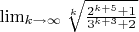 $\lim_{k\rightarrow \infty} \sqrt[k]{{\frac{2^{k+5}+1}{3^{k+3}+2}}}
$