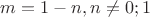 $m=1-n, n \neq 0;1$