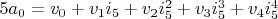 $5 a_0=v_0+v_1 i_5+v_2 i_5^2+v_3 i_5^3+v_4 i_5^4$