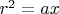 $r^2=ax$