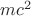 $mc^{2}$