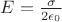 $E=\frac{\sigma}{2\epsilon_0}$
