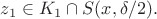 $z_1\in K_1\cap S(x, \delta/2).$