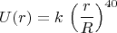 $$U(r)=k\,\left(\frac{r}{R}\right)^{40}$$