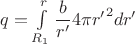 $q=\int\limits_{R_1}^{r}\dfrac{b}{r'}4\pi {r'}^2 dr'$