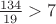 $\frac{134}{19} >7$