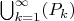 $\bigcup_{k = 1}^{\infty}(P_{k})$