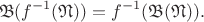 $$
\mathfrak B(f^{-1}(\mathfrak N)) = f^{-1}(\mathfrak B(\mathfrak N)).
$$