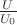 $\[\frac{U}{{{U_0}}}\]$