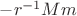$-r^{-1}Mm$