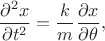 $$\frac{\partial^2x}{\partial t^2}=\frac km \frac{\partial x}{\partial\theta},$$