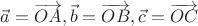 $\vec{a}= \overrightarrow{OA}, \vec{b}=\overrightarrow{OB}, \vec{c}=\overrightarrow{OC}$