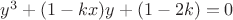 $y^3+(1-kx)y+(1-2k)=0$