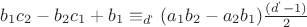 $b_1c_2-b_2c_1+b_1 \equiv_{d^`} (a_1b_2-a_2b_1)\frac{(d^`-1)}{2} $