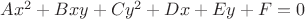 $Ax^2+Bxy+Cy^2+Dx+Ey+F=0$