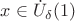 $x\in\dot{U}_\delta(1)$