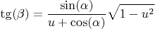 $$\tg(\beta)=\frac{\sin(\alpha)}{u+\cos(\alpha)}\sqrt{1-u^2}$$