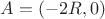 $A=(-2R,0)$