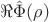 $\Re\hat{\Phi}(\rho)$