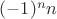 $(-1)^n n$