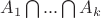 $A_1 \bigcap ... \bigcap A_k$