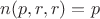 $n(p, r, r) =p$