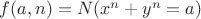 $f(a,n)=N(x^n+y^n=a)$